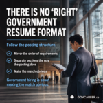 Square LinkedIn image for GOVCAREER.ca showing a cinematic, photorealistic public-sector atrium with glass walls, tall columns, strong depth, and a professional applicant reviewing a blurred document in a serious government-style workplace. Large white headline text says “There is no ‘right’ government resume format,” with blue accent text: “Follow the posting structure.” The image includes three checklist points: mirror the order of requirements, separate sections the way the posting does, and make the match obvious. The visual supports a post about government job applications, public sector jobs, structured hiring, merit-based hiring, resume tailoring, resume writing, job posting requirements, screening criteria, and public service careers. The design uses strong contrast, blue check icons, and GOVCAREER.ca branding, connecting government jobs in Canada, Ontario, Toronto, GTA, Ottawa, federal government jobs, provincial government jobs, municipal jobs, and interview preparation.