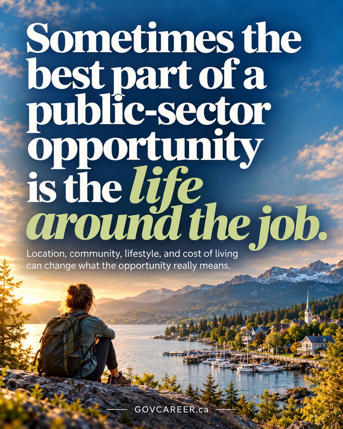 GOVCAREER graphic about whether to relocate for a government job, with large text reading, “Sometimes the best part of a public-sector opportunity is the life around the job.” A person overlooks a waterfront community, marina and mountains at sunset.